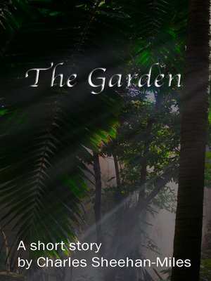 cover image of The Garden (A Short Story)